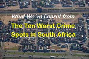 10-worst-crime-spots-in-SA-what-we've-learnt