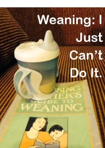 weaning-I-can't-do-it