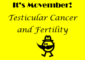 movember-testicular-cancer-and-fertility