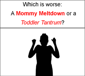 tips for mommy meltdowns